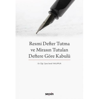 Resmi Defter Tutma Ve Mirasın Tutulan Deftere Göre Kabulü Sendi Yakuppur