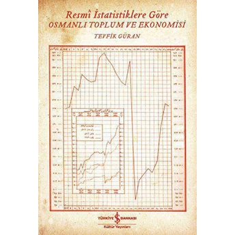 Resmi Istatistiklere Göre Osmanlı Toplum Ve Ekonomisi Tevfik Güran