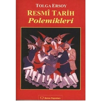 Resmi Tarih Polemikleri-Tolga Ersoy