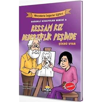 Ressam Kız Dedektiflik Peşinde - Değerli Hikayeler Serisi 5