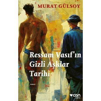 Ressam Vasıf’ın Gizli Aşklar Tarihi Murat Gülsoy