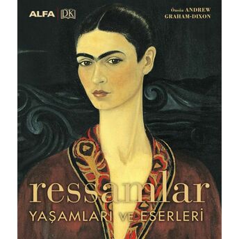 Ressamlar Yaşamları Ve Eserleri - Önsöz Andrew Graham-Dixon George Bray