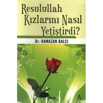 Resullah Kızlarını Nasıl Yetiştirdi? Ramazan Balcı