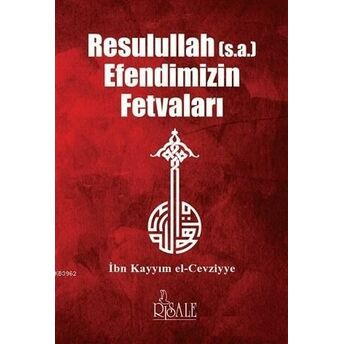 Resulullah Efendimizin Fetvaları Ibn Kayyım El-Cevziyye