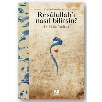 Resulullah’ı Nasıl Bilirsin? Haluk Nurbaki