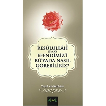 Resülullah (S.a.v.) Efendimiz'i Rü'yada Nasıl Görebiliriz? Yusuf En- Nebhani