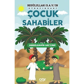 Resulullah (S.a.v.)'In Etrafındaki Çocuk Sahabiler