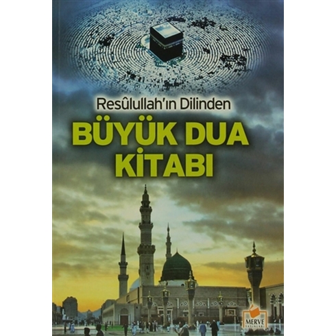 Resulullah'In Dilinden Büyük Dua Kitabı (Dua-003) Kolektif