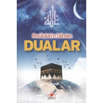 Resulullah'ın Dilinden Dualar