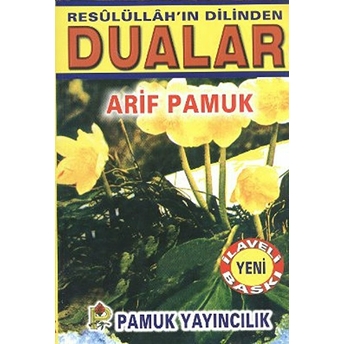 Resulullahın Dilinden Dualar (Dua-074) Arif Pamuk