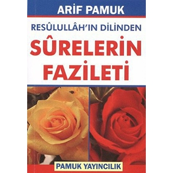 Resulullah'ın Dilinden Surelerin Fazileti (Cep Boy) (Dua-105)