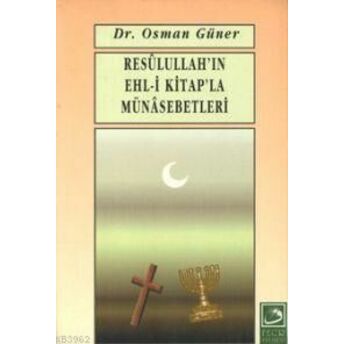 Resulullah'ın Ehl-I Kitapla Münasebetleri Osman Güner