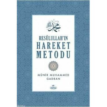 Resulullah'ın Hareket Metodu Münir Muhammed Gadban