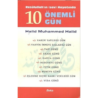 Resulullah'ın Hayatında 10 Önemli Gün Halid Muhammed Halid