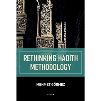 Rethinking Hadith Methodology Mehmet Görmez