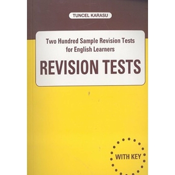 Revision Tests / Two Hundred Sample Revision Tests For English Learners Tuncel Karasu