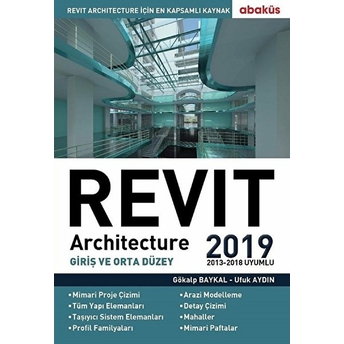 Revıt Archıtecture 2019 (Giriş Ve Orta Düzey) Gökalp Baykal -Ufuk Aydın