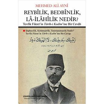 Reybilik, Bedbinlik, La- Ilahilik Nedir? Mehmed Ali Ayni