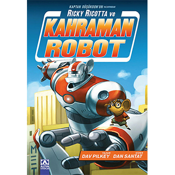 Ricky Ricotta Ve Kahraman Robot Dav Pilkey