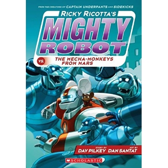 Ricky Ricotta'S Mighty Robot Vs The Mecha-Monkeys From Mars Dav Pilkey