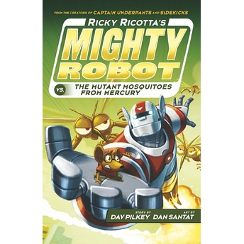 Ricky Ricotta'S Mighty Robot Vs The Mutant Mosquitoes From Mercury Dav Pilkey