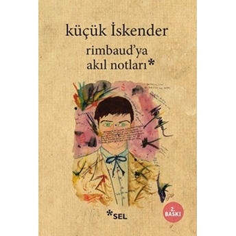 Rimbaud'ya Akıl Notları Küçük Iskender