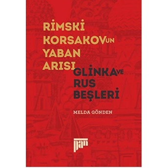 Rimski Korsakov'un Yaban Arısı - Glinka Ve Rus Beşleri Melda Gönden