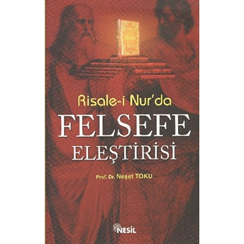 Risale-I Nur`da Felsefe Eleştirisi Neşet Toku