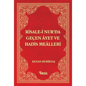 Risale-I Nur’da Geçen Ayet Ve Hadis Mealleri Kenan Demirtaş