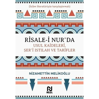 Risale-I Nur’da Usul Kaideleri, Şer’i Istılah Ve Tarifler Nizamettin Melikoğlu