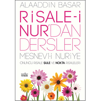 Risale-I Nurdan Dersler Şule Ve Nokta Risaleleri Alaaddin Başar