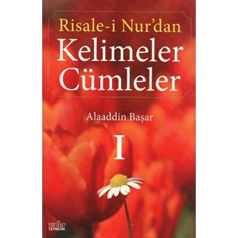 Risale-I Nurdan Kelimeler Cümleler 1 Alaaddin Başar