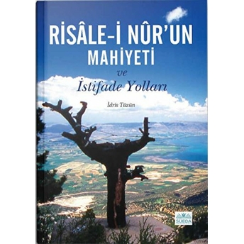 Risale-I Nur'un Mahiyeti Ve Istifade Yolları