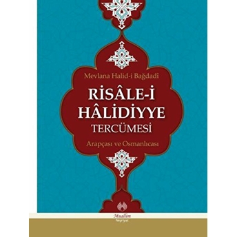 Risalei Halidiyye Tercümesi - Arapçası Ve Osmanlıcası Mevlana Halidi Bağdadi