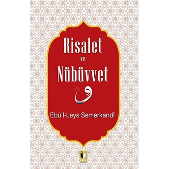 Risalet Ve Nübüvvet Ebü'l Leys Semerkandi