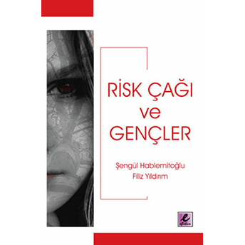 Risk Çağı Ve Gençler Şengül Hablemitoğlu