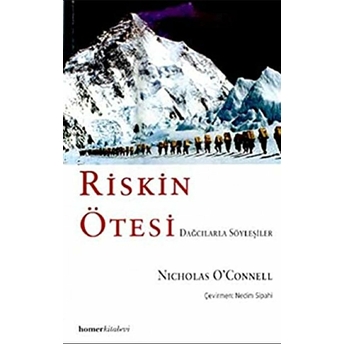 Riskin Ötesi Dağcılarla Söyleşiler Nicholas O’connell