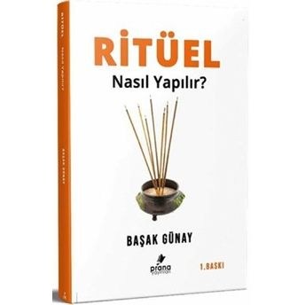 Ritüel Nasıl Yapılır? Başak Günay