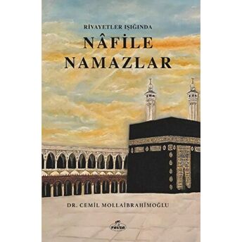 Rivayetler Işığında Nafile Namazlar Cemil Mollaibrahimoğlu