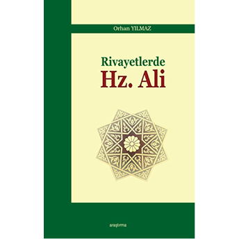 Rivayetlerde Hz. Ali Orhan Yılmaz