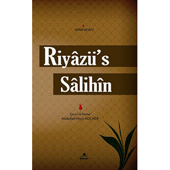 Riyazü’s Salihin Ebu Zekeriyya Muhyiddin Bin Şeref En-Nevevi Ed-Dimeşki