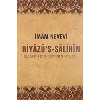 Riyazüs Salihin;Elçilerin Efendisinden Sözler Imam Nevevi