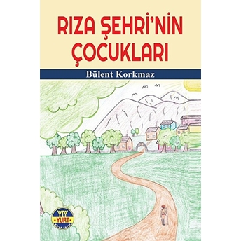 Rıza Şehri’nin Çocukları Bülent Korkmaz