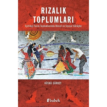 Rızalık Toplumları & Eşitlikçi Tarım Toplumlarında Dinsel Ve Siyasal Görüşler