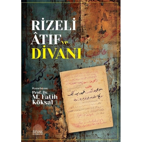 Rizeli Atıf Ve Divanı M. Fatih Köksal