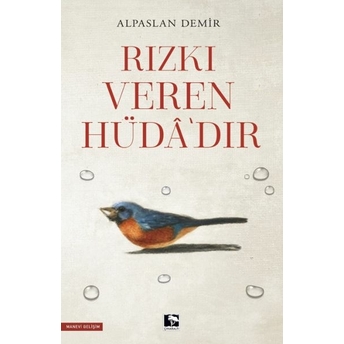 Rızkı Veren Hüdâ’dır Alpaslan Demir