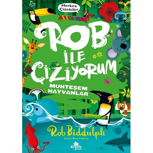 Rob Ile Çiziyorum 2 Muhteşem Hayvanlar Rob Biddulph