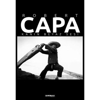 Robert Capa – Kanın Beyaz Sesi Fahri Özdemir