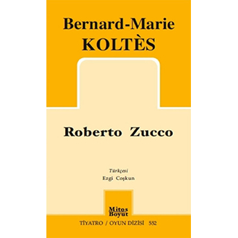 Roberto Zucco Bernard-Marie Koltes