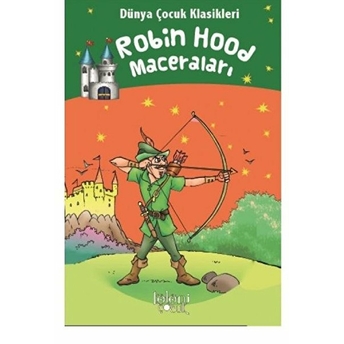 Robin Hood Maceraları - Dünya Çocuk Klasikleri Howard Pyle